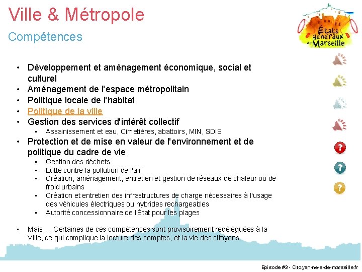 Ville & Métropole Compétences • Développement et aménagement économique, social et culturel • Aménagement