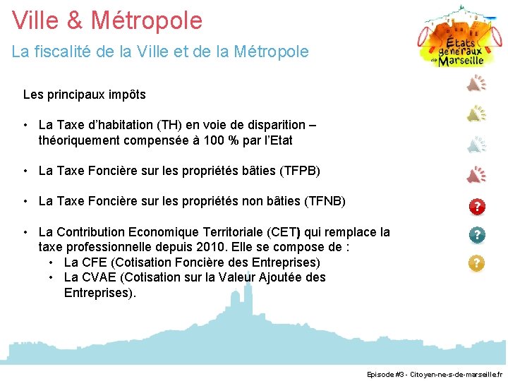 Ville & Métropole La fiscalité de la Ville et de la Métropole Les principaux