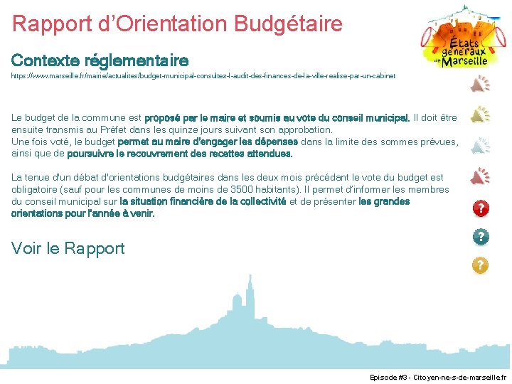 Rapport d’Orientation Budgétaire Contexte réglementaire https: //www. marseille. fr/mairie/actualites/budget-municipal-consultez-l-audit-des-finances-de-la-ville-realise-par-un-cabinet Le budget de la commune