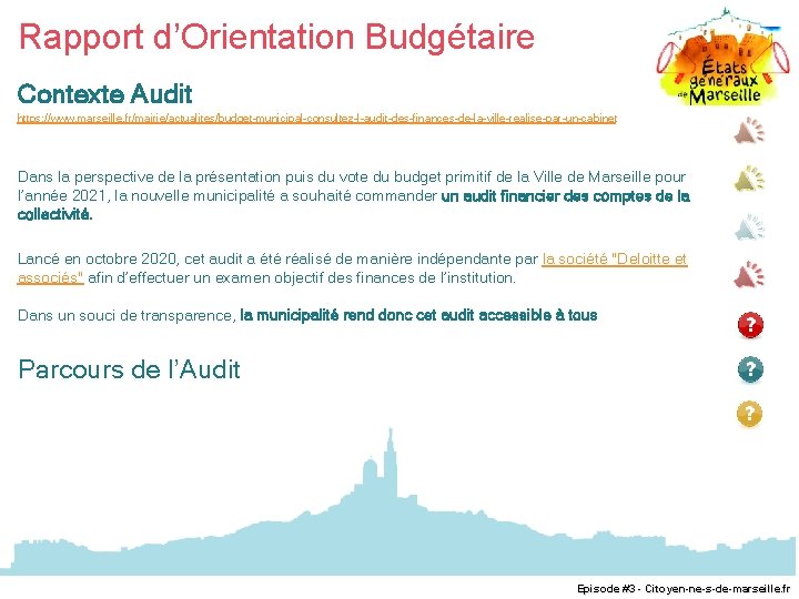 Rapport d’Orientation Budgétaire Contexte Audit https: //www. marseille. fr/mairie/actualites/budget-municipal-consultez-l-audit-des-finances-de-la-ville-realise-par-un-cabinet Dans la perspective de la