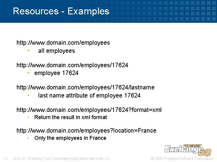 Resources - Examples http: //www. domain. com/employees • all employees http: //www. domain. com/employees/17624