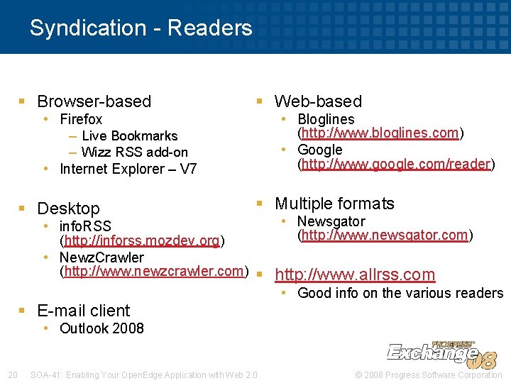 Syndication - Readers § Browser-based § Web-based • Firefox – Live Bookmarks – Wizz