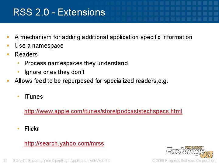 RSS 2. 0 - Extensions § A mechanism for adding additional application specific information