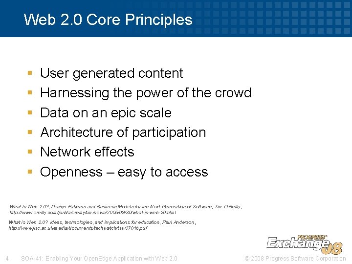 Web 2. 0 Core Principles § § § User generated content Harnessing the power