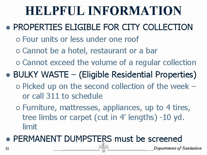 HELPFUL INFORMATION ● PROPERTIES ELIGIBLE FOR CITY COLLECTION ○ Four units or less under