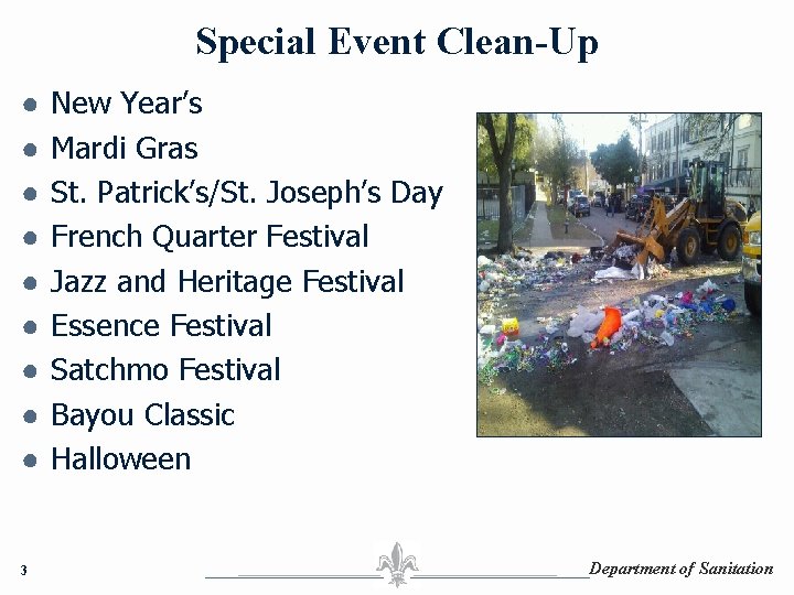 Special Event Clean-Up ● ● ● ● ● 3 New Year’s Mardi Gras St.