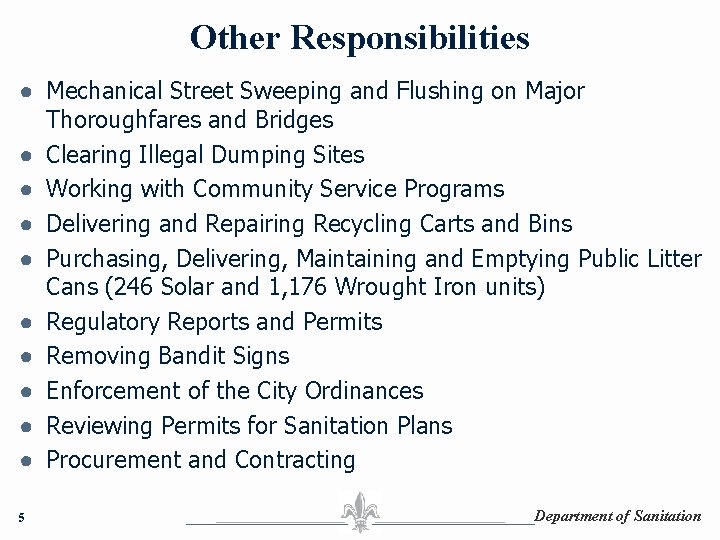 Other Responsibilities ● Mechanical Street Sweeping and Flushing on Major Thoroughfares and Bridges ●