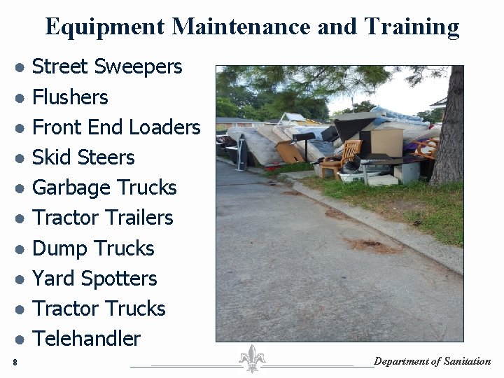 Equipment Maintenance and Training ● Street Sweepers ● Flushers ● Front End Loaders ●