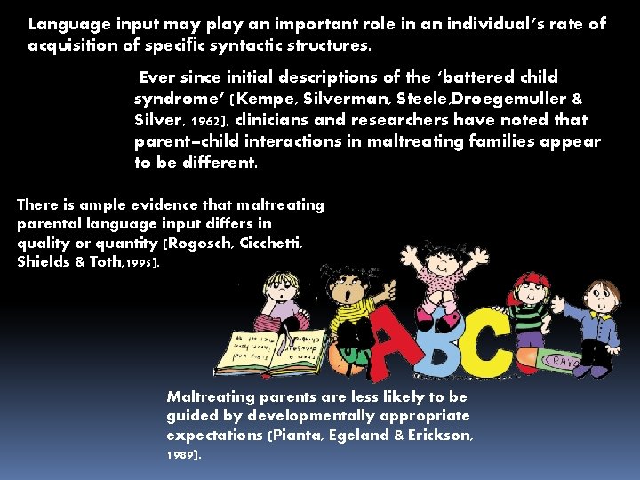 Language input may play an important role in an individual’s rate of acquisition of
