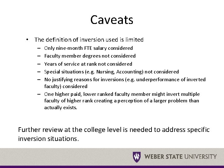 Caveats • The definition of inversion used is limited Only nine-month FTE salary considered