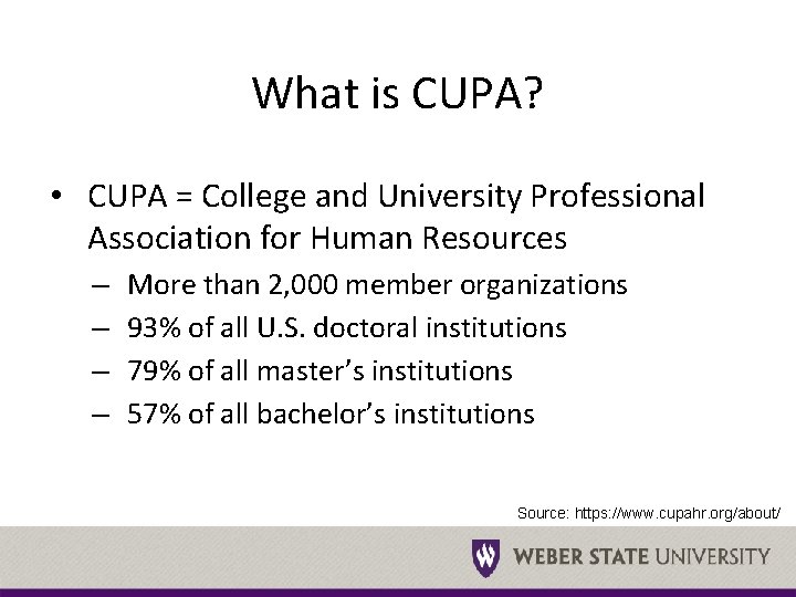 What is CUPA? • CUPA = College and University Professional Association for Human Resources