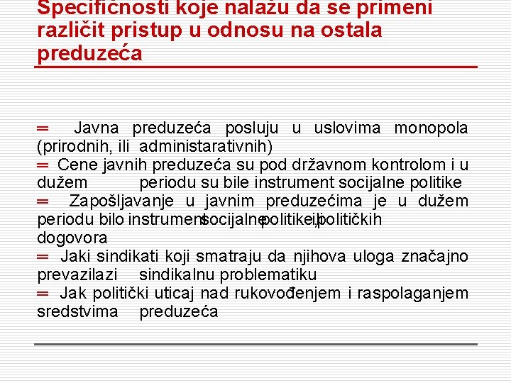 Specifičnosti koje nalažu da se primeni različit pristup u odnosu na ostala preduzeća Javna