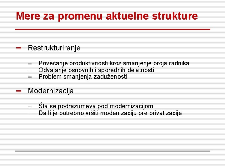 Mere za promenu aktuelne strukture ═ Restrukturiranje ═ ═ ═ Povećanje produktivnosti kroz smanjenje