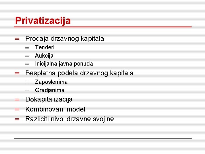 Privatizacija ═ Prodaja drzavnog kapitala ═ ═ ═ Tenderi Aukcija Inicijalna javna ponuda ═