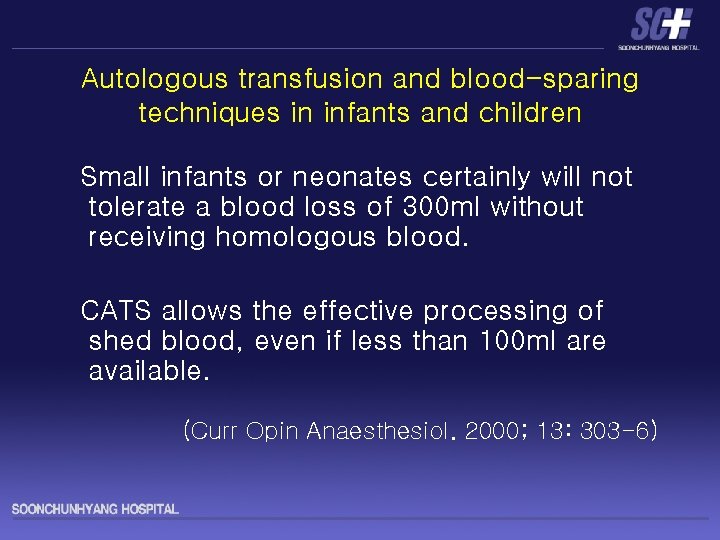 Autologous transfusion and blood-sparing techniques in infants and children Small infants or neonates certainly