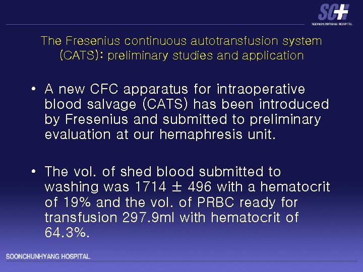 The Fresenius continuous autotransfusion system (CATS): preliminary studies and application • A new CFC