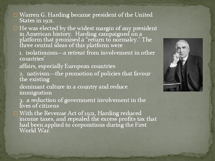 � Warren G. Harding became president of the United States in 1921. � He