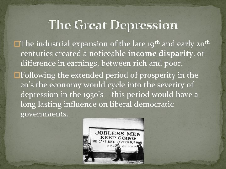 The Great Depression �The industrial expansion of the late 19 th and early 20
