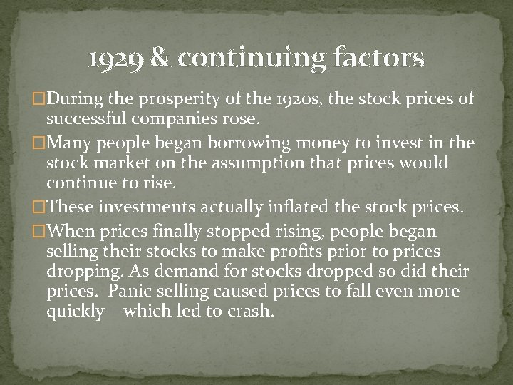 1929 & continuing factors �During the prosperity of the 1920 s, the stock prices