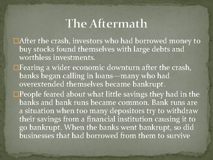 The Aftermath �After the crash, investors who had borrowed money to buy stocks found