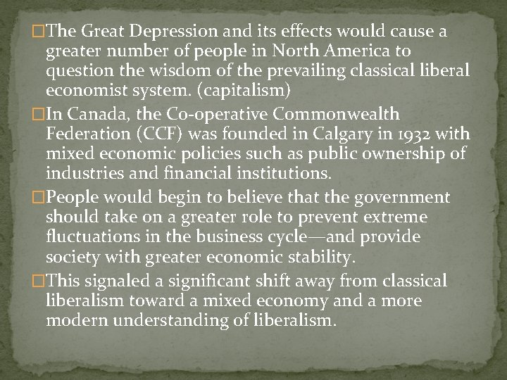 �The Great Depression and its effects would cause a greater number of people in