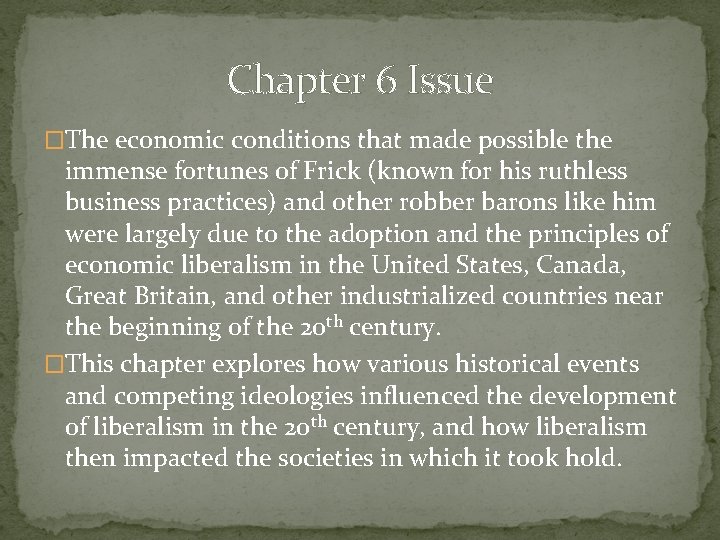 Chapter 6 Issue �The economic conditions that made possible the immense fortunes of Frick