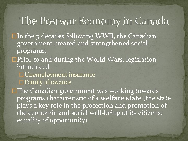 The Postwar Economy in Canada �In the 3 decades following WWII, the Canadian government