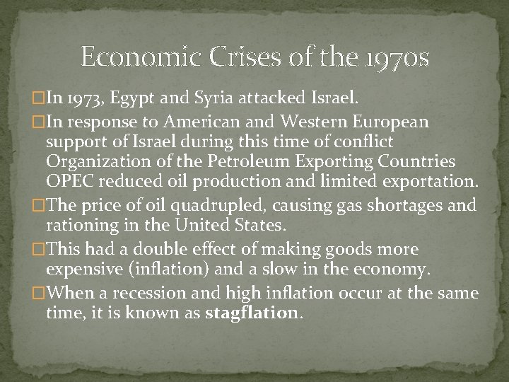 Economic Crises of the 1970 s �In 1973, Egypt and Syria attacked Israel. �In