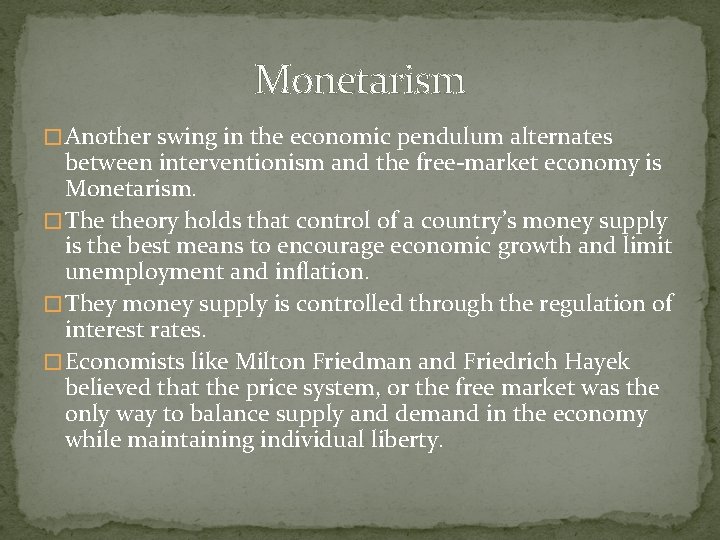 Monetarism � Another swing in the economic pendulum alternates between interventionism and the free-market