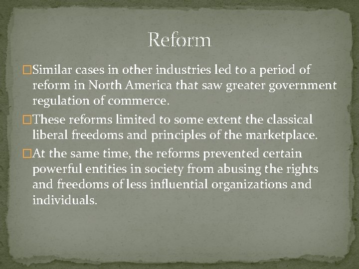 Reform �Similar cases in other industries led to a period of reform in North