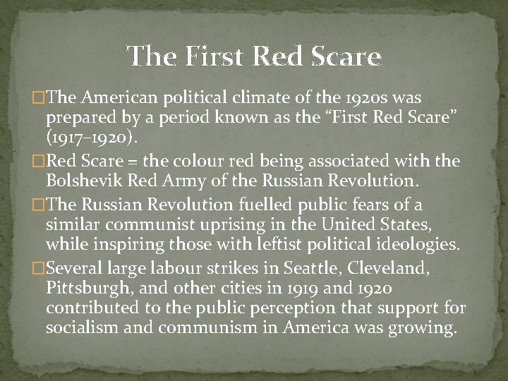 The First Red Scare �The American political climate of the 1920 s was prepared