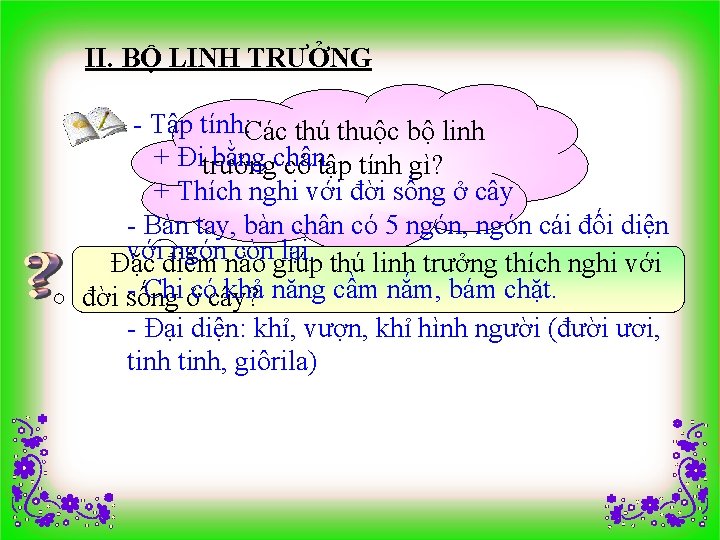 II. BỘ LINH TRƯỞNG - Tập tính: Các thú thuộc bộ linh + Đitrưởng