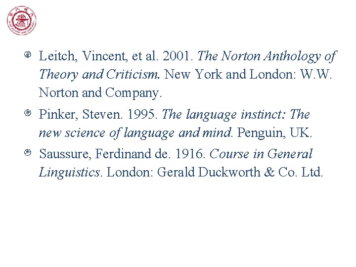 Leitch, Vincent, et al. 2001. The Norton Anthology of Theory and Criticism. New York