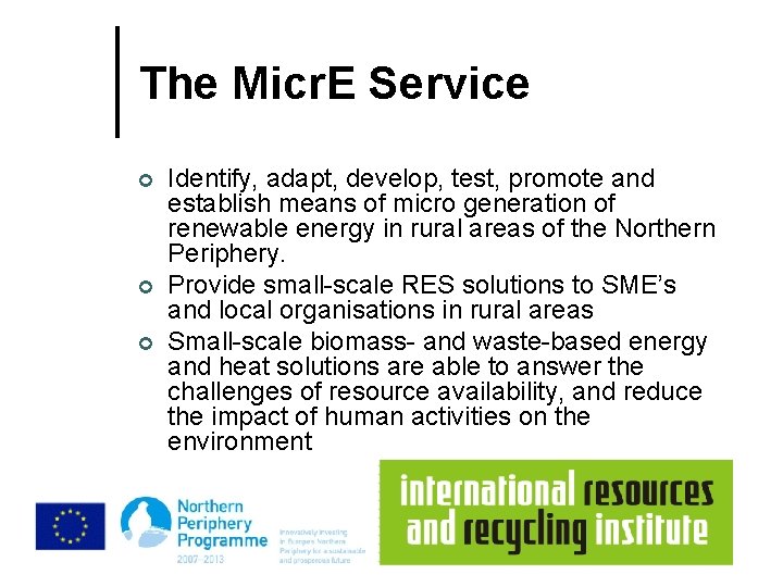 The Micr. E Service ¢ ¢ ¢ Identify, adapt, develop, test, promote and establish