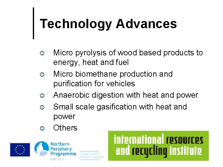 Technology Advances ¢ ¢ ¢ Micro pyrolysis of wood based products to energy, heat