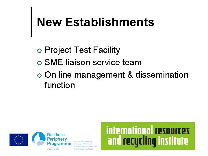 New Establishments Project Test Facility ¢ SME liaison service team ¢ On line management