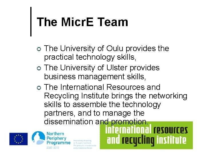 The Micr. E Team ¢ ¢ ¢ The University of Oulu provides the practical