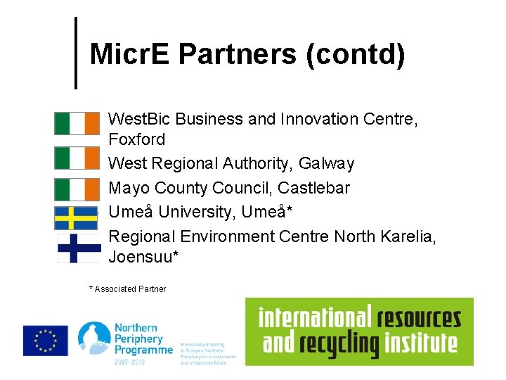 Micr. E Partners (contd) ¢ ¢ ¢ West. Bic Business and Innovation Centre, Foxford