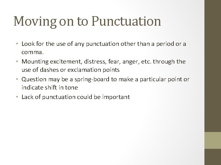 Moving on to Punctuation • Look for the use of any punctuation other than