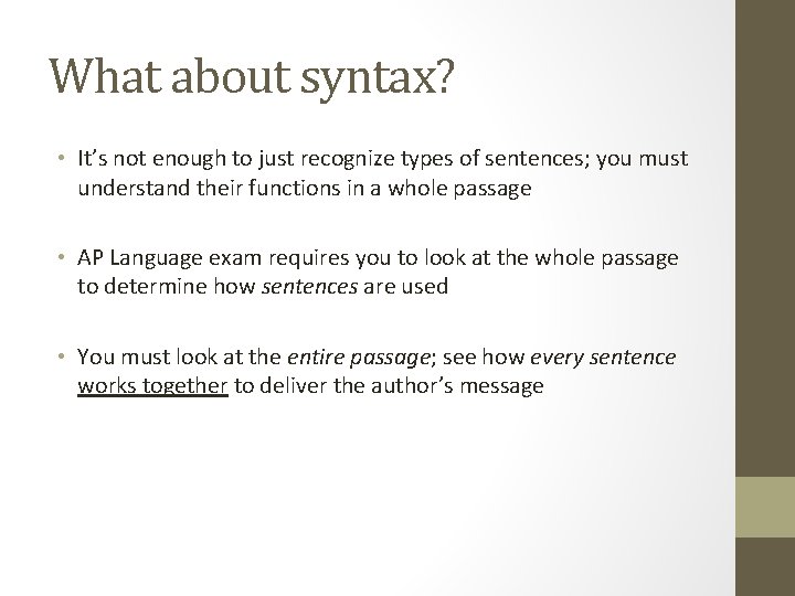 What about syntax? • It’s not enough to just recognize types of sentences; you