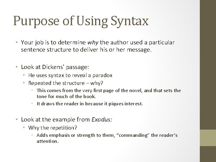 Purpose of Using Syntax • Your job is to determine why the author used