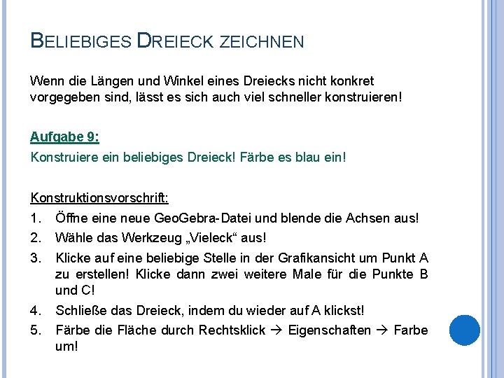 BELIEBIGES DREIECK ZEICHNEN Wenn die Längen und Winkel eines Dreiecks nicht konkret vorgegeben sind,