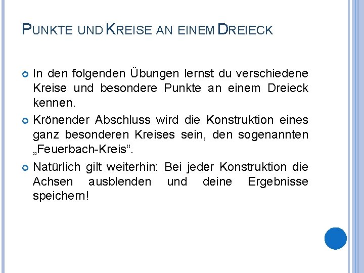 PUNKTE UND KREISE AN EINEM DREIECK In den folgenden Übungen lernst du verschiedene Kreise