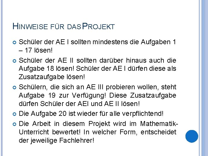 HINWEISE FÜR DAS PROJEKT Schüler der AE I sollten mindestens die Aufgaben 1 –