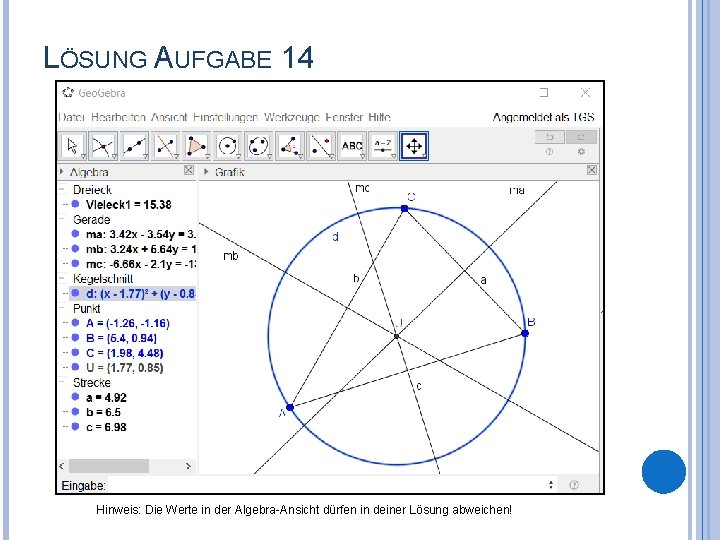 LÖSUNG AUFGABE 14 Hinweis: Die Werte in der Algebra-Ansicht dürfen in deiner Lösung abweichen!