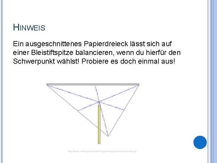 HINWEIS Ein ausgeschnittenes Papierdreieck lässt sich auf einer Bleistiftspitze balancieren, wenn du hierfür den