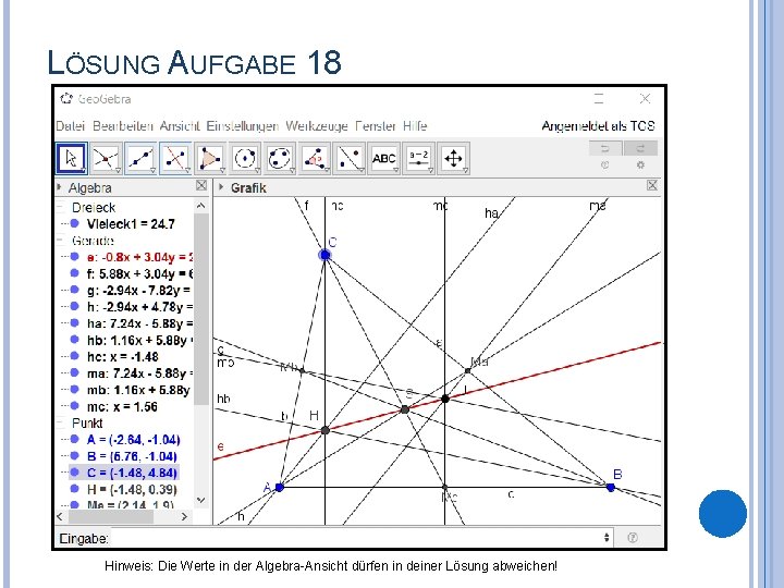 LÖSUNG AUFGABE 18 Hinweis: Die Werte in der Algebra-Ansicht dürfen in deiner Lösung abweichen!