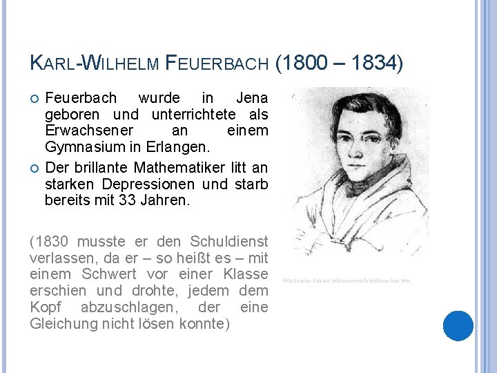 KARL-WILHELM FEUERBACH (1800 – 1834) Feuerbach wurde in Jena geboren und unterrichtete als Erwachsener