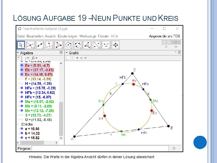 LÖSUNG AUFGABE 19 –NEUN PUNKTE UND KREIS Hinweis: Die Werte in der Algebra-Ansicht dürfen