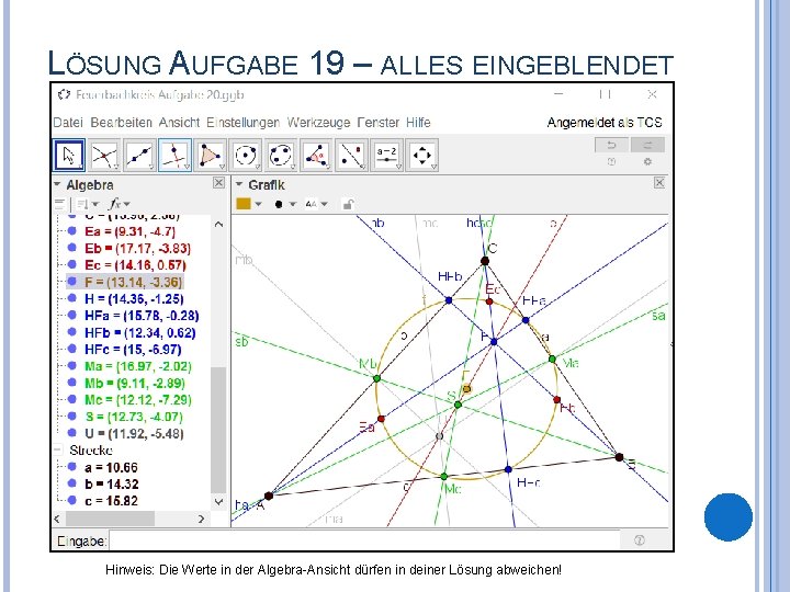 LÖSUNG AUFGABE 19 – ALLES EINGEBLENDET Hinweis: Die Werte in der Algebra-Ansicht dürfen in